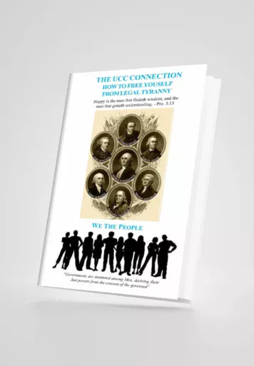 The UCC Connection: How To Free Yourself From Legal Tyranny