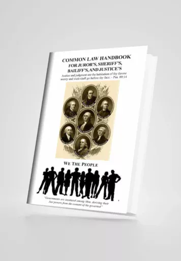 Common Law Handbook: For Juror’s, Sheriff’s, Bailiff’s, And Justice’s